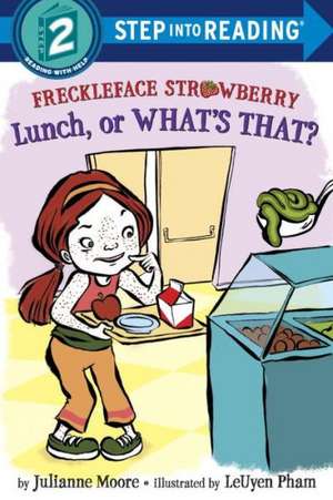 Freckleface Strawberry: Lunch, or What's That? de Julianne Moore