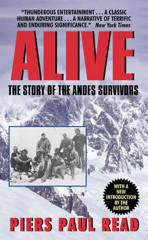 Alive: The Story of the Andes Survivors de Piers Paul Read