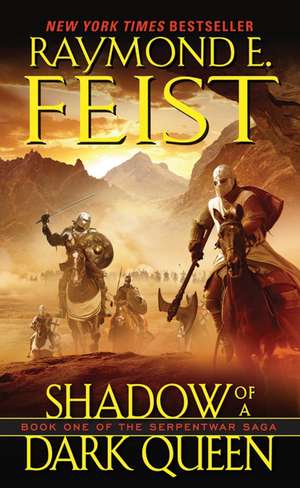 Shadow of a Dark Queen: Book One of the Serpentwar Saga de Raymond E. Feist