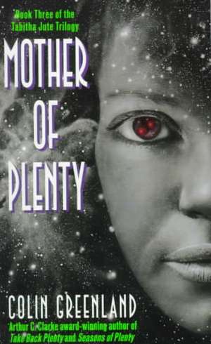 Mother of Plenty de Colin Greenland