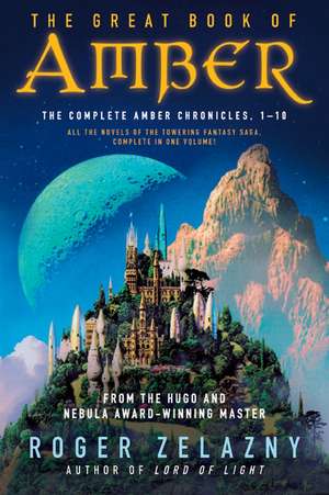 The Great Book of Amber: The Complete Amber Chronicles, 1-10 de Roger Zelazny