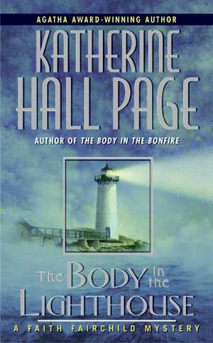 The Body in the Lighthouse: A Faith Fairchild Mystery de Katherine Hall Page