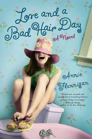 Love and a Bad Hair Day de Annie Flannigan