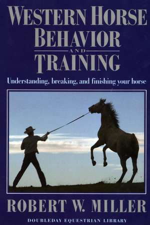 Western Horse Behavior and Training de Robert W. Miller