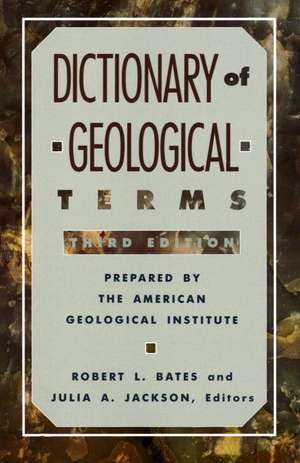 Dictionary of Geological Terms: Third Edition de Robert L. Bates