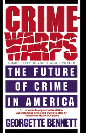 Crimewarps: The Future of Crime in America de Georgette Bennett