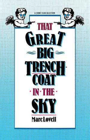 That Great Big Trenchcoat in the Sky de Marc Lovell