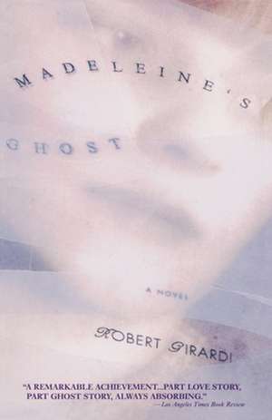 Madeleine's Ghost de Robert Girardi