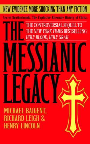 The Messianic Legacy de Michael Baigent