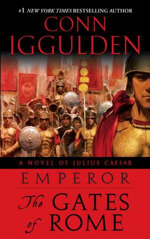 The Gates of Rome de Conn Iggulden