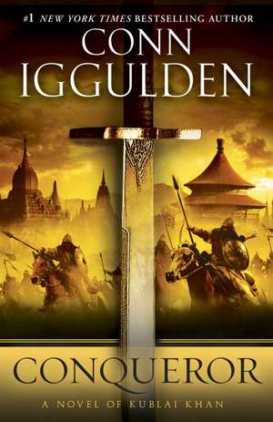 Conqueror: A Novel of Kublai Khan de Conn Iggulden