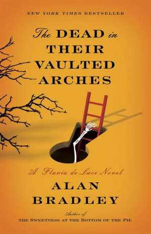 The Dead in Their Vaulted Arches: A Flavia de Luce Novel de Alan Bradley