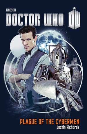 Plague of the Cybermen de Justin Richards