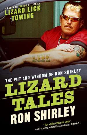 Lizard Tales: The Wit and Wisdom of Ron Shirley de Ron Shirley