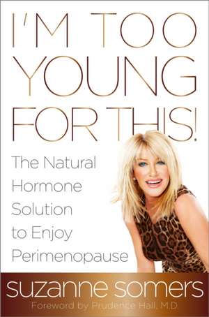 I'm Too Young for This! de Suzanne Somers