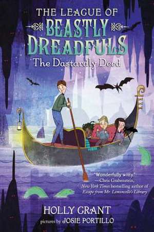 The League of Beastly Dreadfuls, Book 2: The Dastardly Deed de Holly Grant