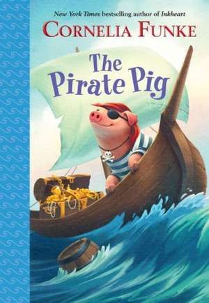 The Pirate Pig de Cornelia Caroline Funke