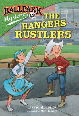 Ballpark Mysteries #12: The Rangers Rustlers de David A. Kelly