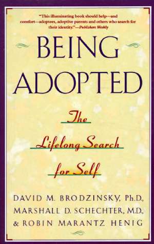 Being Adopted: The Lifelong Search for Self de David M. Brodzinsky