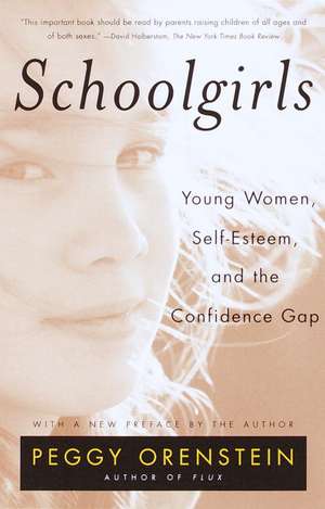 Schoolgirls: Young Women, Self Esteem, and the Confidence Gap de Peggy Orenstein