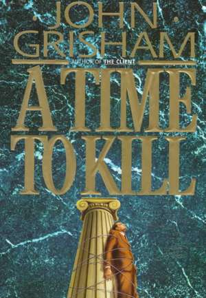 A Time to Kill de John Grisham