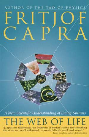 The Web of Life: A New Scientific Understanding of Living Systems de Fritjof Capra