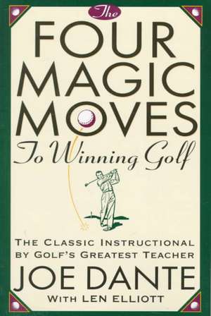 The Four Magic Moves to Winning Golf de Joe Dante