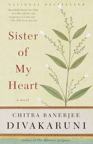 Sister of My Heart de Chitra Banerjee Divakaruni