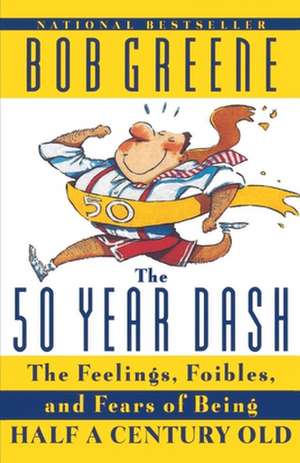 50 Year Dash de Bob Greene