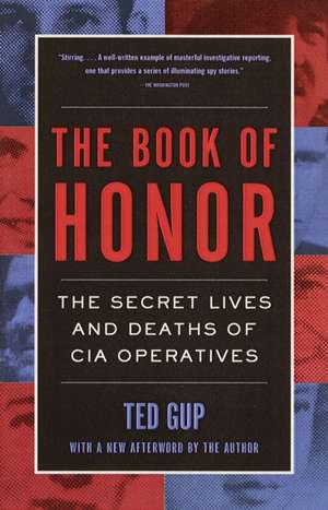 The Book of Honor: The Secret Lives and Deaths of CIA Operatives de Ted Gup