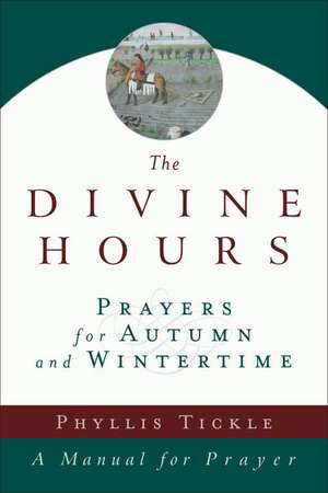 The Divine Hours: Prayers for Summertime de Phyllis Tickle