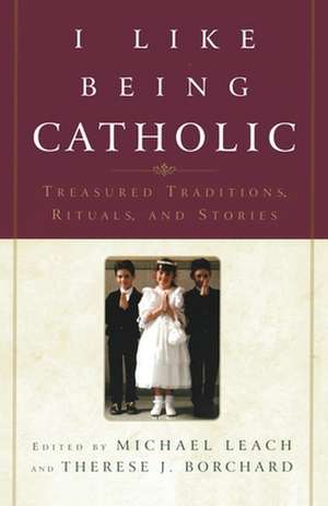 I Like Being Catholic de Therese J. Borchard