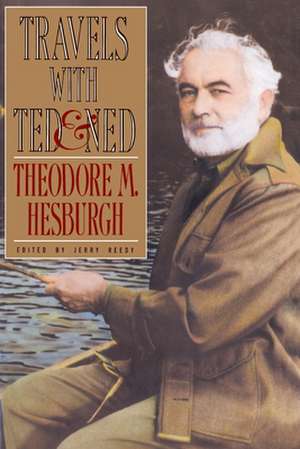 Travels with Ted & Ned de Theodore M. Hesburgh