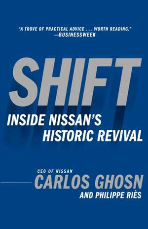 Shift: Inside Nissan's Historic Revival de Carlos Ghosn