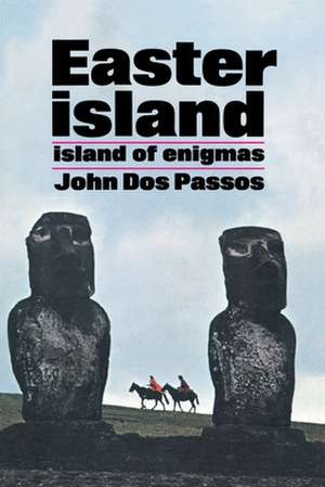 Easter Island: Island of Enigmas de John Roderigo Dos Passos