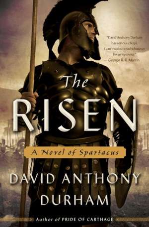 The Risen: A Novel of Spartacus de David Anthony Durham