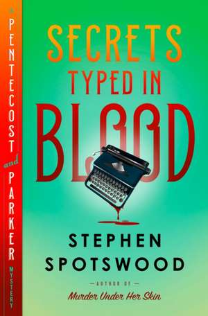 Secrets Typed in Blood: A Pentecost and Parker Mystery de Stephen Spotswood