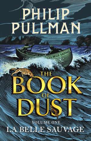 The Book of Dust Volume 1: La Belle Sauvage de Philip Pullman