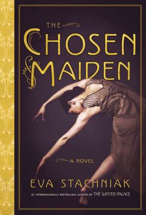 The Chosen Maiden de Eva Stachniak