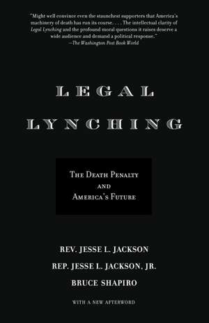 Legal Lynching: The Death Penalty and America's Future de Jesse Jackson