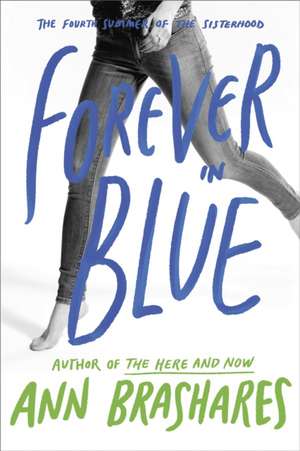 Forever in Blue: The Fourth Summer of the Sisterhood de Ann Brashares