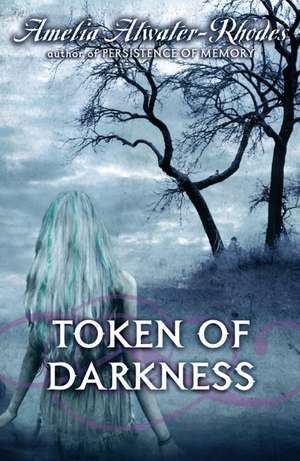 Token of Darkness de Amelia Atwater-Rhodes