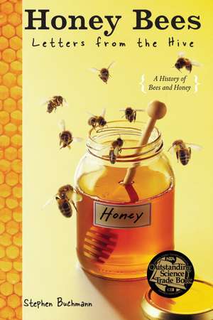 Honey Bees: Letters from the Hive de Stephen Buchmann