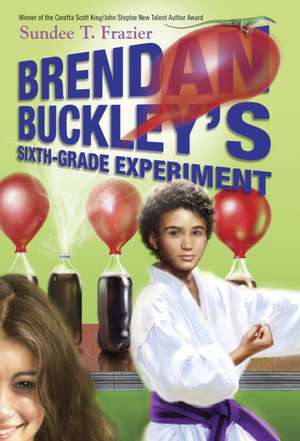 Brendan Buckley's Sixth-Grade Experiment de Sundee T. Frazier