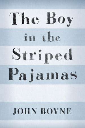 The Boy in the Striped Pajamas de John Boyne