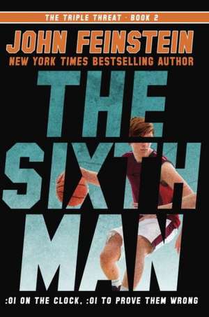 The Sixth Man (the Triple Threat, 2) de John Feinstein