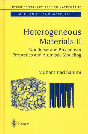 Heterogeneous Materials: Nonlinear and Breakdown Properties and Atomistic Modeling de Muhammad Sahimi