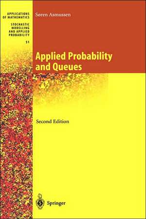 Applied Probability and Queues de Soeren Asmussen