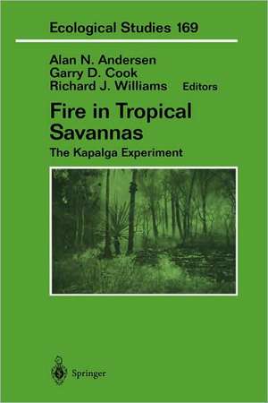 Fire in Tropical Savannas: The Kapalga Experiment de Alan N. Andersen