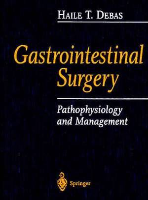 Gastrointestinal Surgery de Haile T Debas